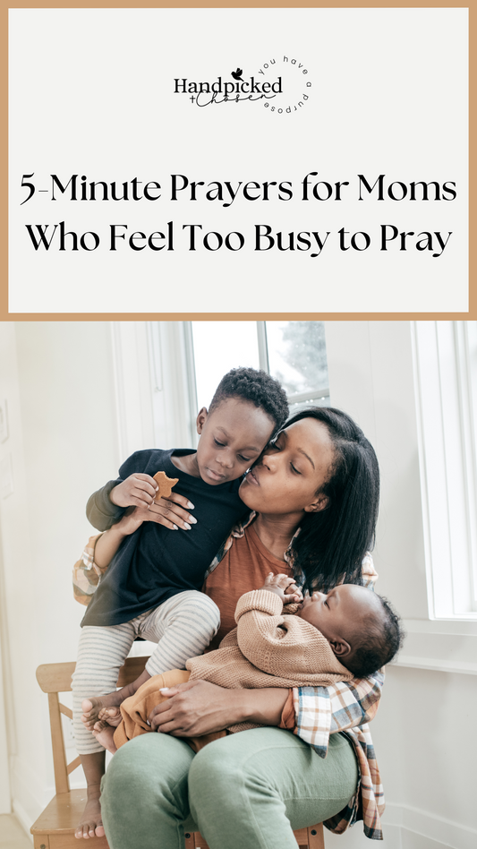 5-Minute Prayers for Moms Who Feel Too Busy to Pray